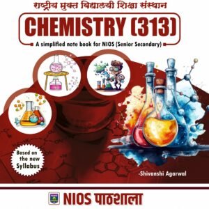 NIOS Chemistry (313) Simplified Notebook – Class 12th (New Syllabus)